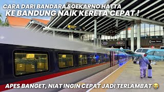 BANDARA SOEKARNO HATTA KE BANDUNG NAIK KERETA CEPAT‼️Supaya Cepat Naik Whoosh Jadi Terlambat 