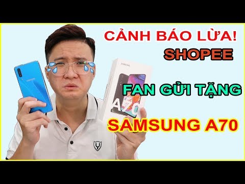CẢNH BÁO - Mở hộp Samsung A70 được Fan Tặng vì bị Lừa. Đắng lòng cái điện thoại | MUA HÀNG ONLINE