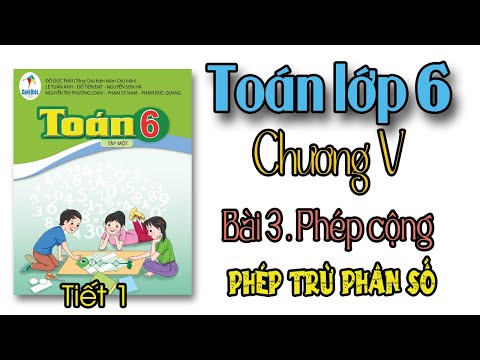 Toán lớp 6 sách cánh diều chương 5 bài 3 tiết 1 Phép cộng, trừ phân số trang 34