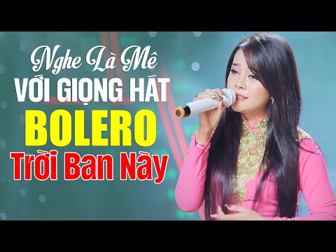 Nghe Là Mê Với Giọng Hát Bolero Trời Ban Này ĐÚNG CHẤT BOLERO - Top 15 Ca Khúc Bolero Bất Hủ