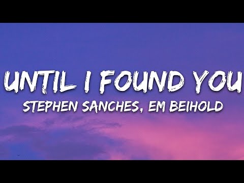 Stephen Sanchez, Em Beihold - Until I Found You (Lyrics)