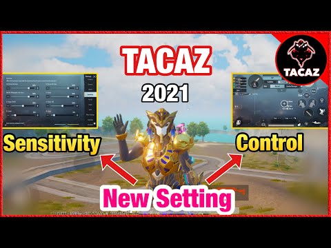 SETTINGS CONTROL + SENSIVITY NEW 2021 TACAZ | PUBG MOBILE