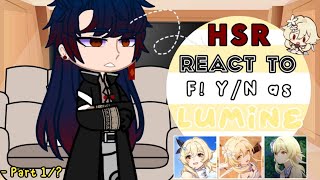 Honkai Star Rail react to F! Y/N as Lumine ᯓ★ HSR x Genshin Impact.ᐟ 【Part 1/?】