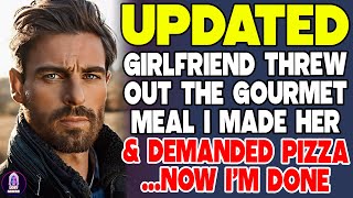 Girlfriend Threw Out The Gourmet Meal I Made Her And Demanded Pizza   Now I'm Done