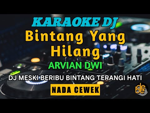 Dj Meski Beribu Bintang Terangi Hati Karaoke Remix Bintang Yang Hilang Nada Cewek