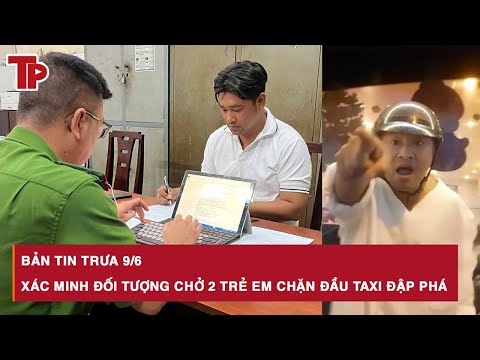 Trưa 9/6: Công an vào cuộc xác minh vụ người đàn ông chở 2 trẻ nhỏ hung hãn chặn đầu đập phá xe taxi