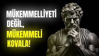 Mükemmeliyetçiliği Aşmak ve Kusurları Kabul Etmek | Stoacılık