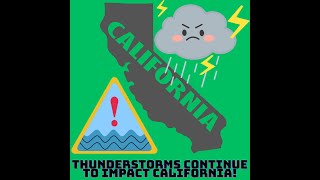 Thunderstorms continue to impact California!