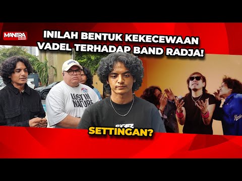 HOT!! VADEL BADJIDEH UNGKAP KEKECEWAANNYA TERHADAP BAND RADJA SOAL VIDEO CLIP