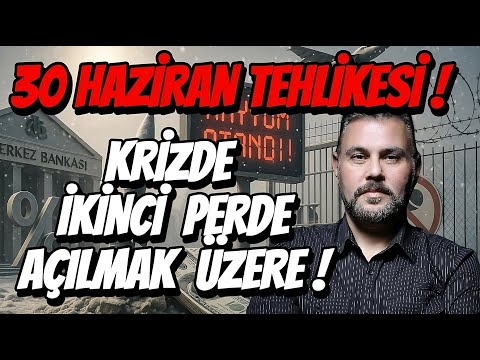 30 HAZİRAN TEHLİKESİ! KRİZDE İKİNCİ PERDE AÇILMAK ÜZERE! | MURAT MURATOĞLU