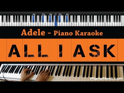 Adele – All I Ask – Piano Karaoke / Sing Along / Cover with Lyrics