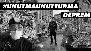 UNUTMA UNUTTURMA! #DEPREM