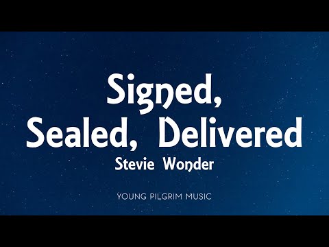 Stevie Wonder - Signed, Sealed, Delivered (I'm Yours) [Lyrics]