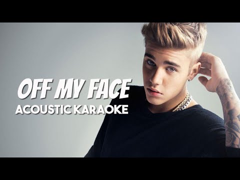 Justin Bieber – Off My Face (Karaoke Acoustic with Lyrics)