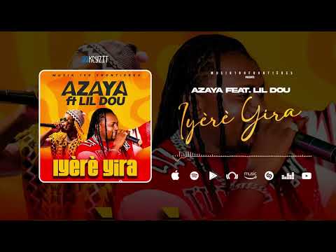 AZAYA - IYÈRE YIRA feat. LIL DOU (Audio)