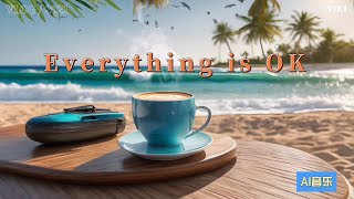Everything is OK---AI音乐