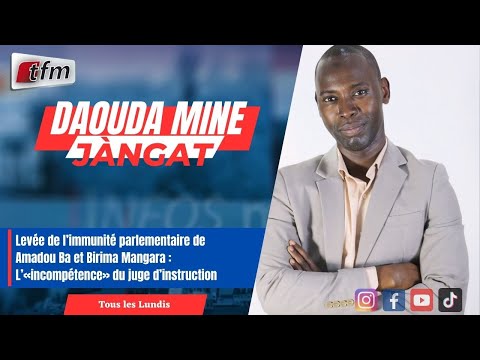 JANGÀT ak Daouda MINE | Levée de l’immunité parlementaire de Amadou Ba et Birima Mangara