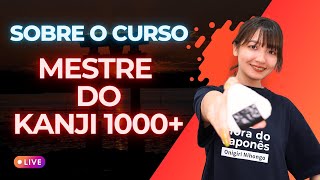 Sobre o curso 【MESTRE DO KANJI】🔥