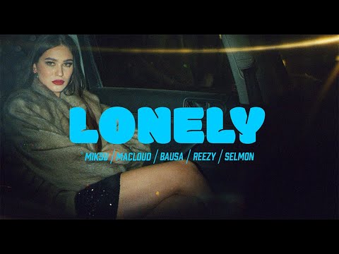 MIKSU/MACLOUD - LONELY (ft. BAUSA, REEZY, SELMON)