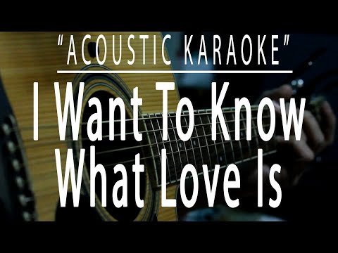 I want to know what love is – Foreigner (Acoustic karaoke)