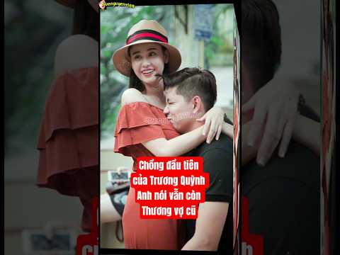 Chồng đầu tiên của Trương Quỳnh Anh nói vẫn còn thương vợ cũ #showbiz #truongquynhanh #giaitri