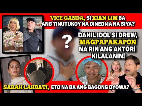 AKTOR, MAGPAPAKAPON NA! 🔴 VICE GANDA AT XIAN LIM, DEDMAHAN? 🔴 SARAH LAHBATI, KUMANDONG, KANINO?