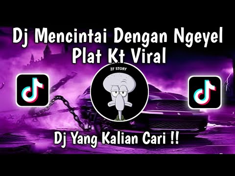 DJ MENCINTAI DENGAN NGEYEL TREND DC VIRAL TIKTOK 2026 PLAT KT