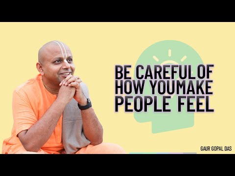 Be Careful of How You Make People Feel | Gaur Gopal Das #shorts