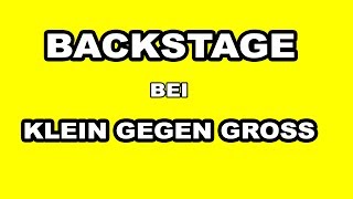 BACKSTAGE bei der "Klein gegen Groß" - ARD