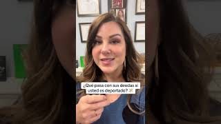 Muchas personas nos preguntaron ¿qué pasa con las deudas en caso se ser deportados?