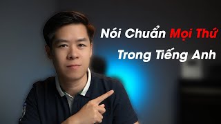 Hướng dẫn nói chuẩn mọi thứ trong tiếng Anh