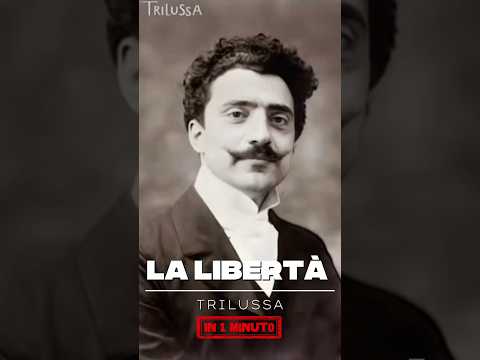 TRILUSSA- LA LIBERTÀ