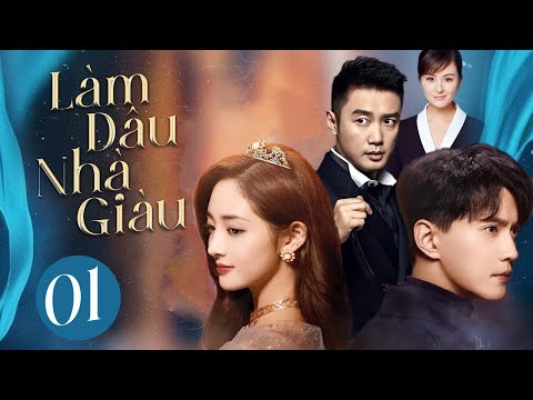 Phim Siêu Hay | LÀM DÂU NHÀ GIÀU - Tập 1 | Phim Ngôn Tình Ngọt Ngào Trung Quốc 2023 (Thuyết Minh)