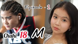 Chahi 18 Mou /Episode - 1/ A Romantic Series 🔥😇
