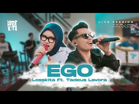 EGO – Losskita Ft. Tadeus Lavora (Special Live Session)
