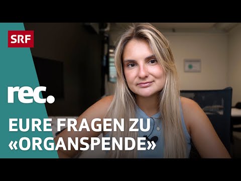 Q&A zur Reportage «Organspende – Egoistisch, wenn ich Nein sage?» | Reportage | rec. | SRF