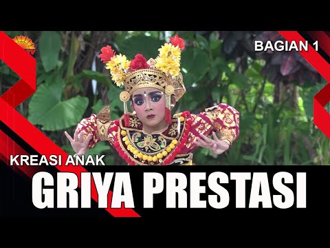 GRIYA PRESTASI - BAGIAN 1 | KREASI ANAK