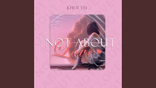 Hông Về Tình Iu (Not About Love)