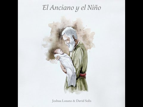 El Anciano y el Niño - Joshua Lozano & David Solis