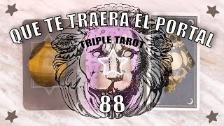 Qué te traerá el portal 88? 🦁✨🧿Tarot interactivo