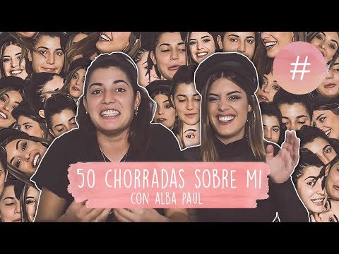 50 CHORRADAS SOBRE MI - DULCEIDA Y ALBA
