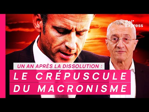 Un an après la dissolution : LE CRÉPUSCULE DU MACRONISME