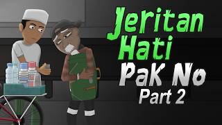 Jeritan Hati Pak No - Part 2 - Warganet Life