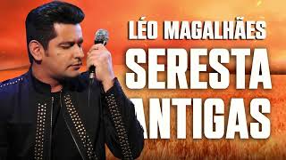 LÉO MAGALHÃES SÓ AS MELHORES DA SERESTA: Oi, Mil Vidas, Diz Pra Mim, Agora Somos Ex...