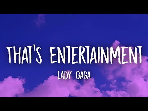 Lady Gaga - That’s Entertainment (Lyrics)