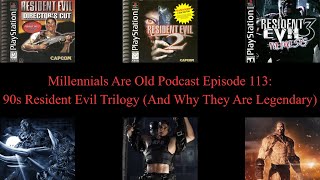 Millennials Are Old Podcast Episode 113: 90s Resident Evil Trilogy