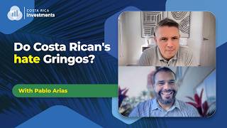 Do Costa Rican's (Tico's) hate Gringos with Pablo Arias