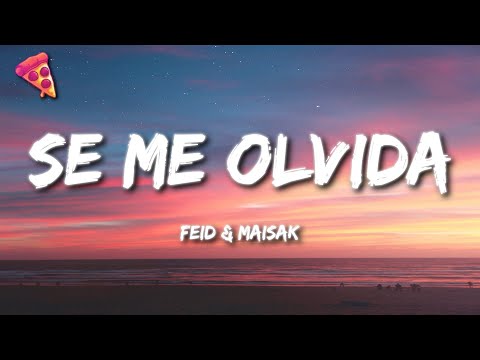 Feid & Maisak - Se Me Olvida (Letra)