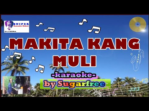 MAKITA KANG MULI karaoke by Sugarfree