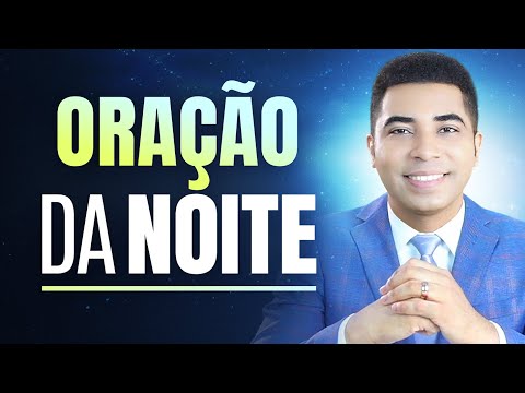 ORAÇÃO DA NOITE - 13 DE JANEIRO - NOITE DE HOJE !!!